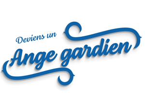 Deviens un ange gardien!