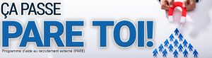 Le programme d’aide au recrutement externe (PARE), Ça passe PARE toi! Tu connais une personne qui a les qualifications pour l’un de nos postes? Profite de notre programme d’aide au recrutement externe et bénéficie d’une prime de référencement pouvant aller jusqu’à 500$!